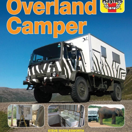 Build Your Own Overland Camper: Designing, building and kitting out vans and trucks for overland travel