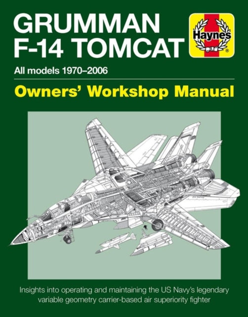 Grumman F-14 Tomcat Manual: All models 1970–2006