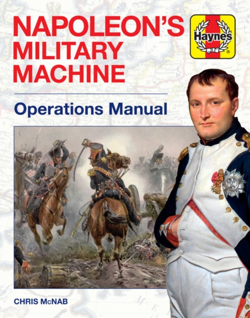 Napoleons Military Machine Operations Manual