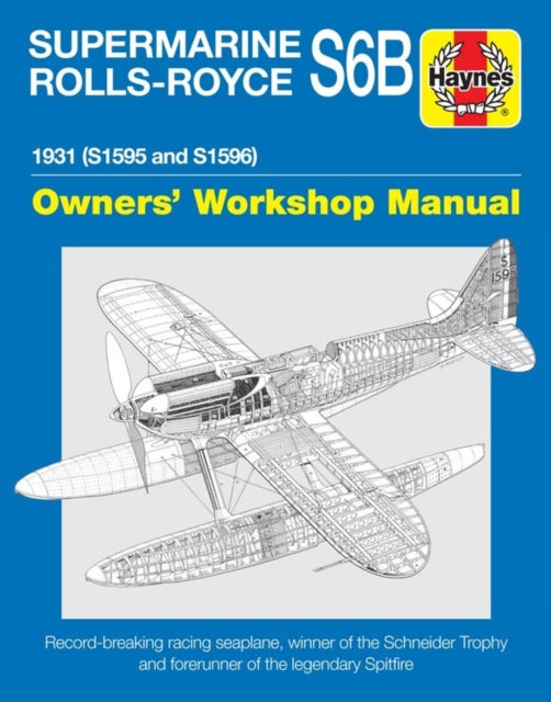 Supermarine RollsRoyce S6B Owners Workshop Manual