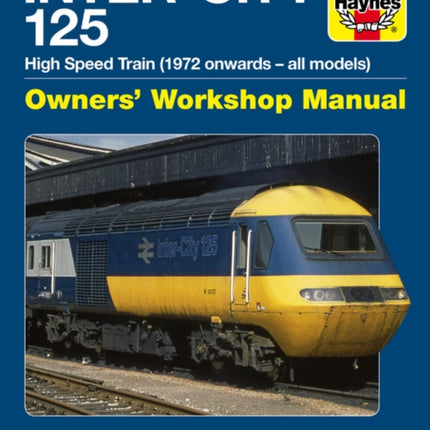 Inter-City 125 High Speed Train: Owners' Workshop Manual