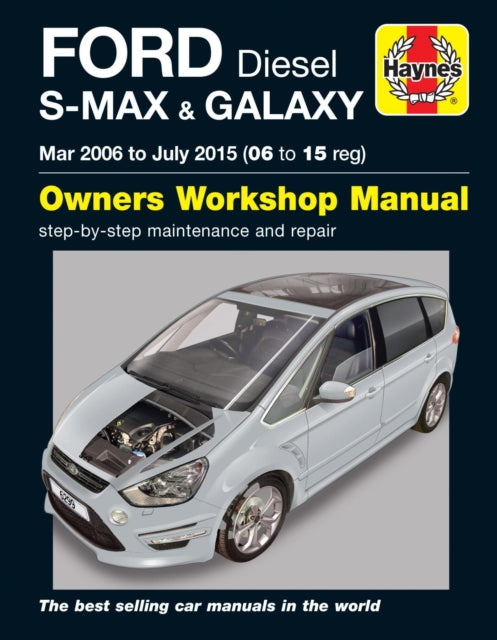 Ford S-MAX & Galaxy Diesel (Mar 06 - July 15) Haynes Repair Manual