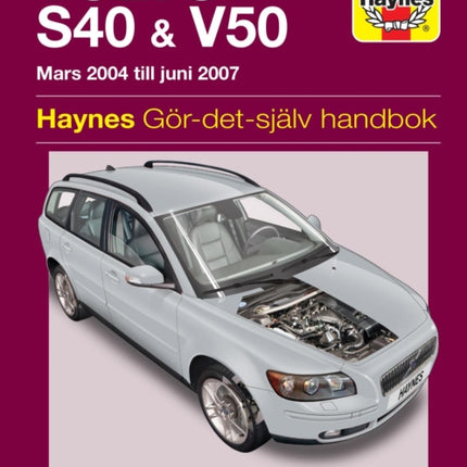 Volvo S40 and V50 Mars (2004 - Juni 2007) Haynes Repair Manual (svenske utgava)