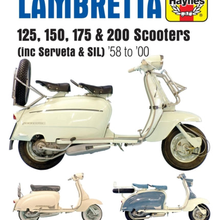 Lambretta Scooters (58 - 00): 125, 150, 175 & 200 Scooters (inc Servita & SIL)