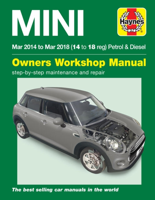 Mini Petrol & Diesel (Mar '14 - '18) Haynes Repair Manual: Complete coverage for your vehicle