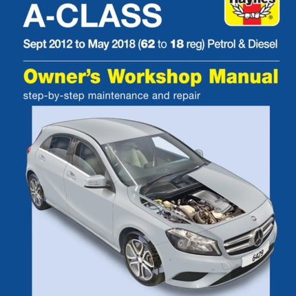 Mercedes-Benz A-Class Sept 12 - May 18 (62 to 18 reg) Petrol & Diesel Haynes Repair Manual