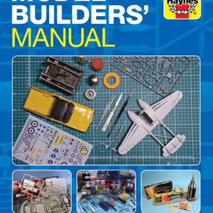 Model Builders' Manual: A practical introduction to building plastic model construction kits