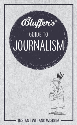 Bluffers Guide to Journalism