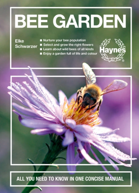 Bee Garden: All you need to know in one concise manual