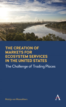 The Creation of Markets for Ecosystem Services in