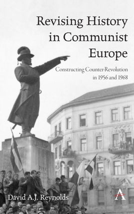 Revising History in Communist Europe: