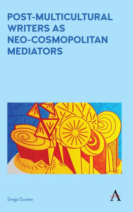 Post-Multicultural Writers as Neo-cosmopolitan