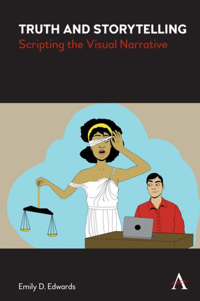 Truth and Storytelling: Scripting the Visual