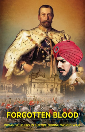 Forgotten Blood: Indian Soldiers in Europe during