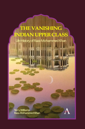 The Vanishing Indian Upper Class: Life History of