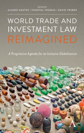 World Trade and Investment Law Reimagined: A