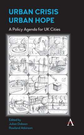 Urban Crisis, Urban Hope: A Policy Agenda for UK