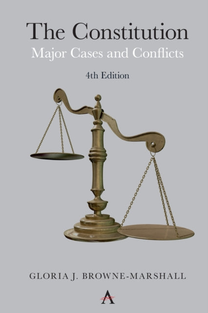 The Constitution: Major Cases and Conflicts, 4th