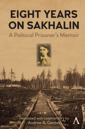 Eight Years on Sakhalin: A Political Prisoner’s