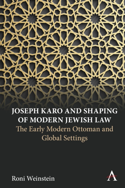 Joseph Karo and Shaping of Modern Jewish Law: The