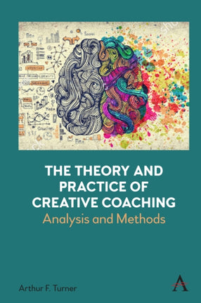 The Theory and Practice of Creative Coaching: