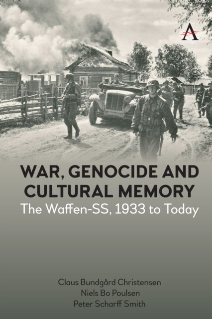 War, Genocide and Cultural Memory: The Waffen-SS,