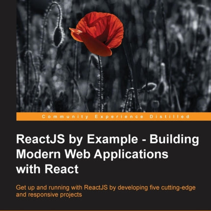 ReactJS by Example  Building Modern Web