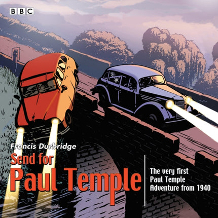 Send for Paul Temple: A 1940 full-cast production of Paul's very first adventure