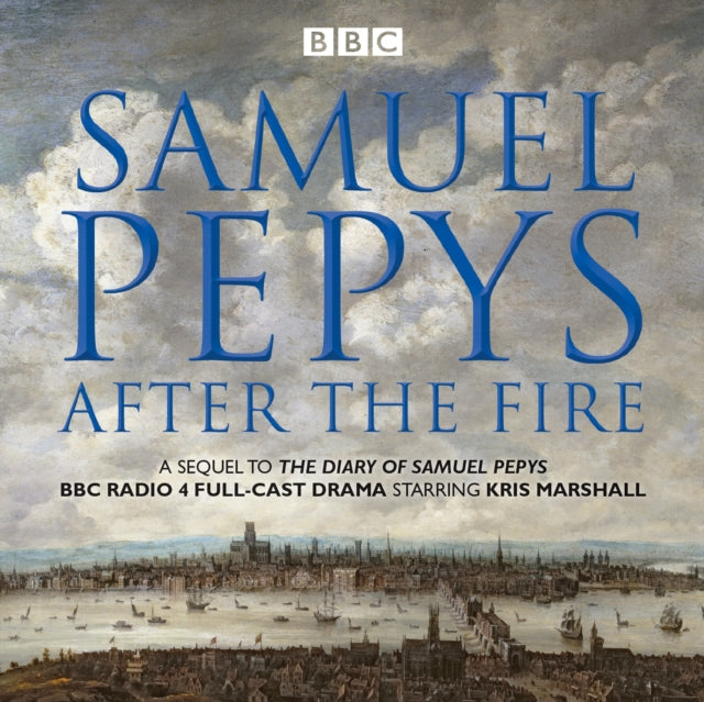 Samuel Pepys  After the Fire BBC Radio 4 fullcast dramatisation