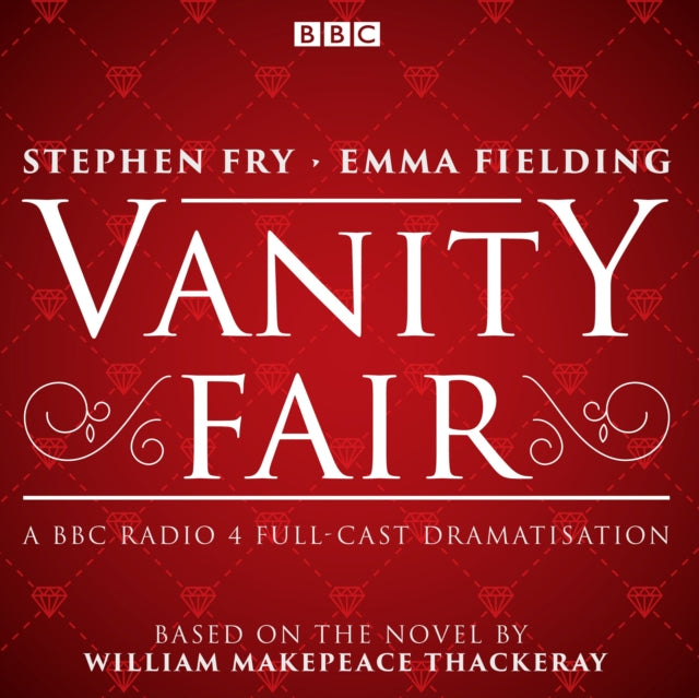 Vanity Fair: BBC Radio 4 full-cast dramatisation