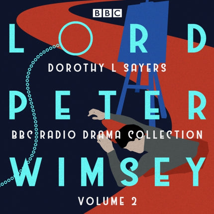 Lord Peter Wimsey: BBC Radio Drama Collection Volume 2: Four BBC Radio 4 full-cast dramatisations