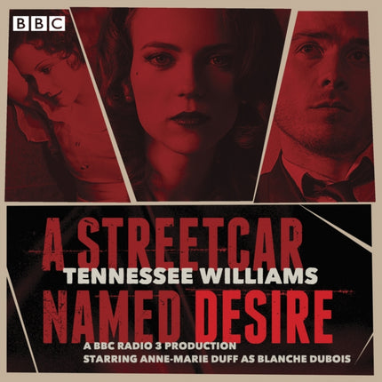 A Streetcar Named Desire: A BBC Radio full-cast dramatisation