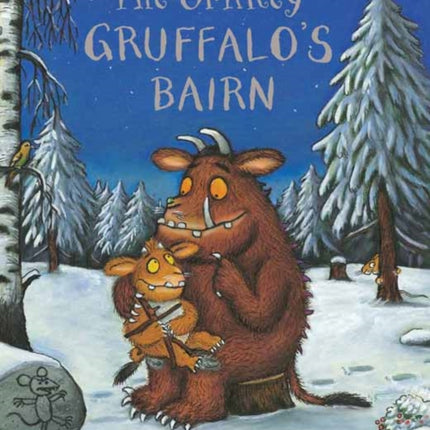 The Orkney Gruffalo's Bairn: The Gruffalo's Child in Orkney Scots