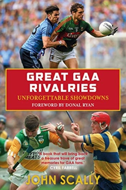 Great GAA Rivalries: Unforgettable Showdowns