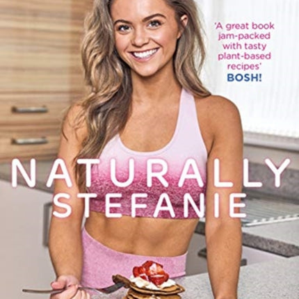 Naturally Stefanie: Recipes, workouts and daily rituals for a stronger, happier you