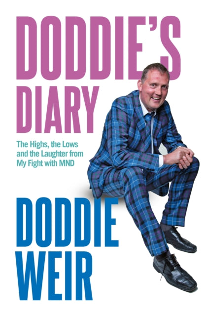 Doddie's Diary: The Highs, the Lows and the Laughter from My Fight with MND