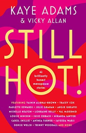 STILL HOT!: 42 Brilliantly Honest Menopause Stories