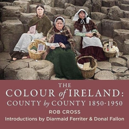 The Colour of Ireland: County by County 1860-1960