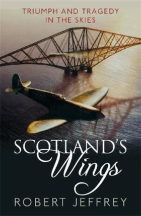 Scotland's Wings: Triumph and Tragedy in the Skies