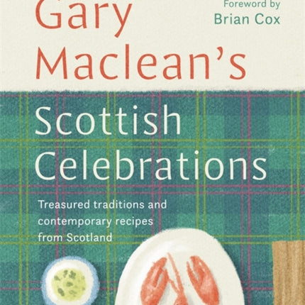 Scottish Celebrations: Treasured traditions and contemporary recipes from Scotland