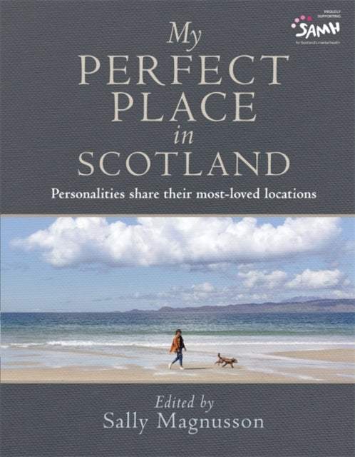 My Perfect Place in Scotland: Personalities share their most-loved locations