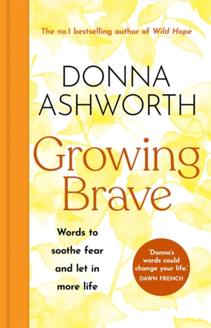 Growing Brave Words to soothe fear and let in more life