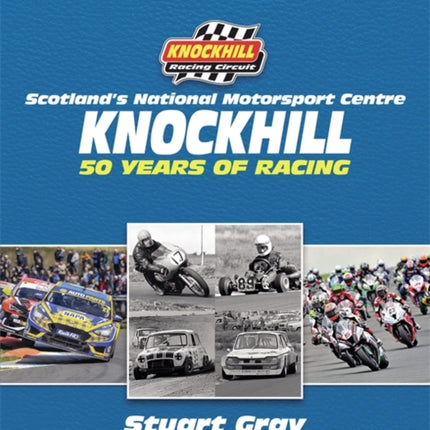 Knockhill: 50 Years of Racing: The Official 50th Anniversary Book