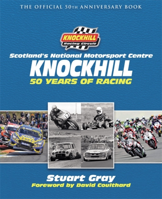 Knockhill: 50 Years of Racing: The Official 50th Anniversary Book