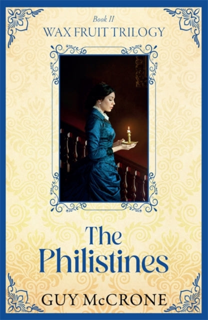 The Wax Fruit Trilogy The Philistines
