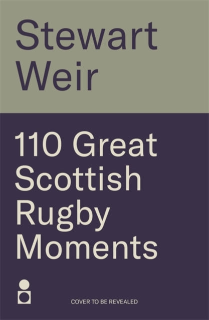 110 Great Scottish Rugby Moments