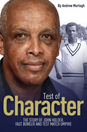 A Test of Character: The Story of John Holder,