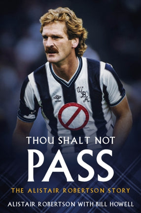 Thou Shalt Not Pass: The Alistair Robertson Story