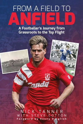 From a Field to Anfield: A Footballer's Journey from Grassroots to the Top Flight