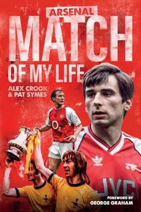 Arsenal Match of My Life: Gunners Legends Relive